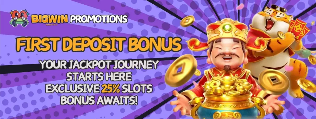 Win Big with Bigwin: Get 25% First Deposit Bonus for Slots!